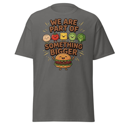 We Are Part Of Something Bigger Funny Burger T-Shirt - Charcoal - TeeRipple