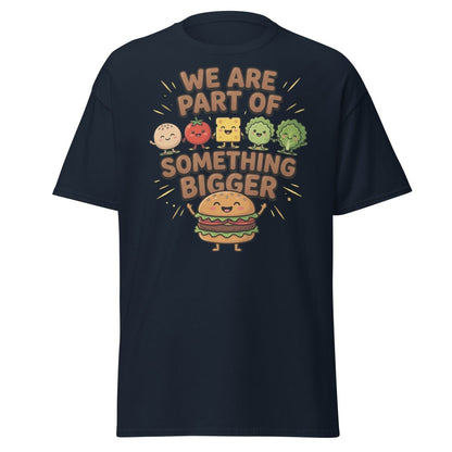 We Are Part Of Something Bigger Funny Burger T-Shirt - Navy - TeeRipple