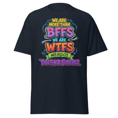 We Are WTFs Weirdos Together Forever T-Shirt | Funny BFF Tee - Navy - TeeRipple