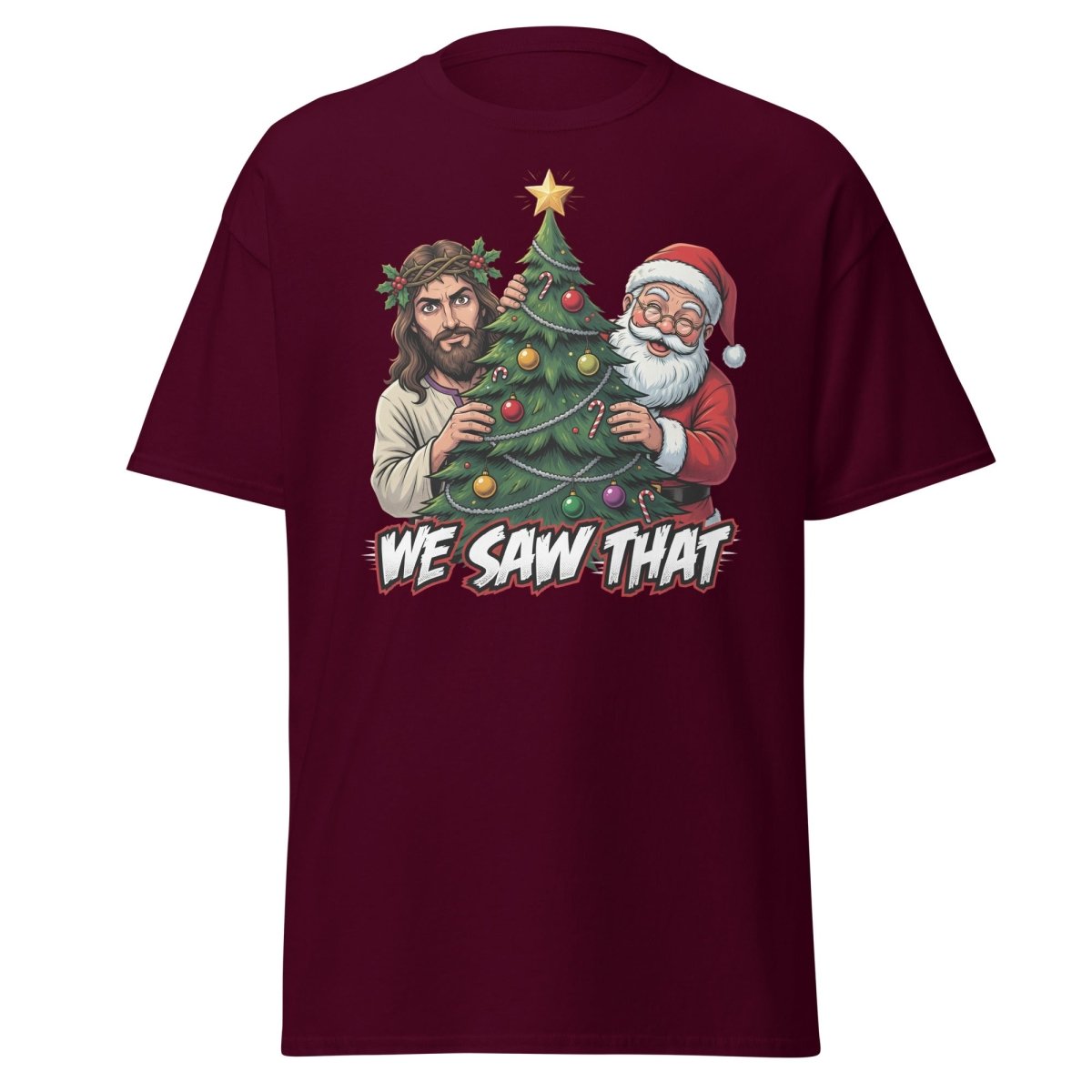 We Saw That Jesus Santa Christmas T-Shirt - Maroon - TeeRipple