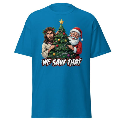 We Saw That Jesus Santa Christmas T-Shirt - Sapphire - TeeRipple