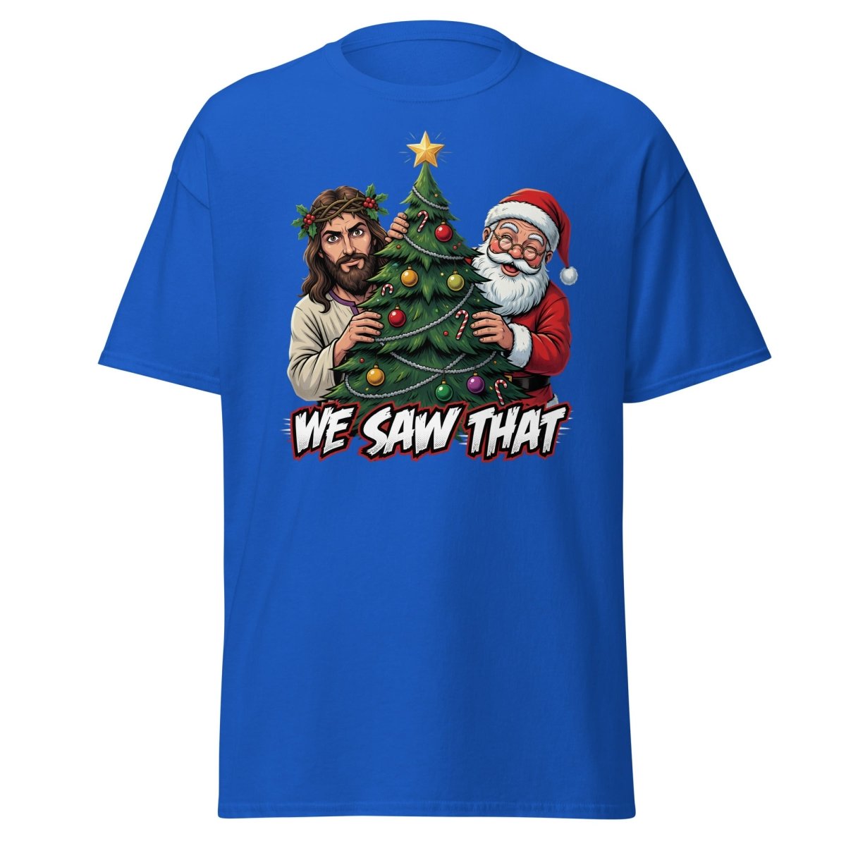 We Saw That Jesus Santa Christmas T-Shirt - Royal - TeeRipple