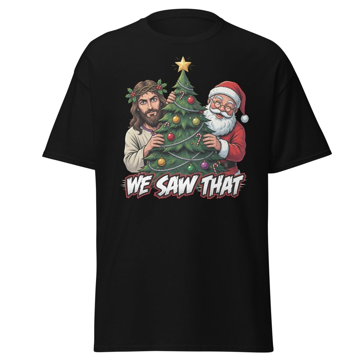 We Saw That Jesus Santa Christmas T-Shirt - Black - TeeRipple