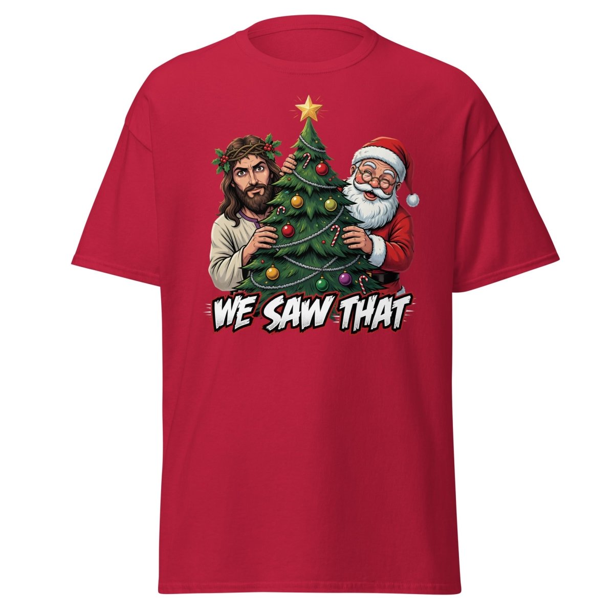 We Saw That Jesus Santa Christmas T-Shirt - Cardinal - TeeRipple