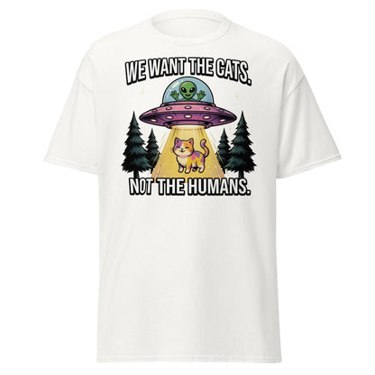 We Want The Cats Not The Humans Funny Alien Cat T-Shirt - White - TeeRipple