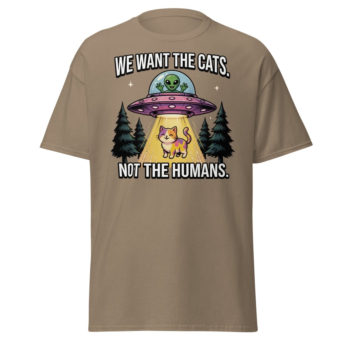 We Want The Cats Not The Humans Funny Alien Cat T-Shirt - Brown Savana - TeeRipple