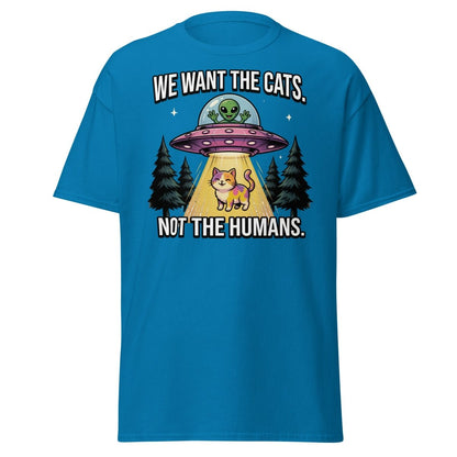 We Want The Cats Not The Humans Funny Alien Cat T-Shirt - Sapphire - TeeRipple
