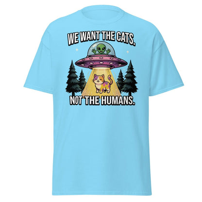 We Want The Cats Not The Humans Funny Alien Cat T-Shirt - Sky - TeeRipple