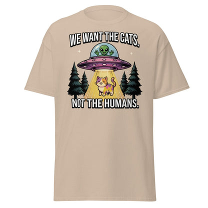 We Want The Cats Not The Humans Funny Alien Cat T-Shirt - Sand - TeeRipple