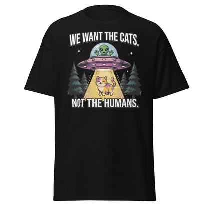 We Want The Cats Not The Humans Funny Alien Cat T-Shirt - Black - TeeRipple