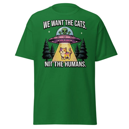 We Want The Cats Not The Humans Funny Alien Cat T-Shirt - Turf Green - TeeRipple