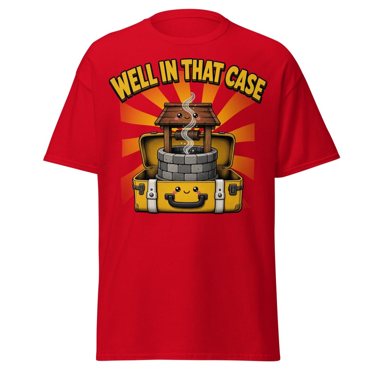 Well In That Case Funny Pun T-Shirt | Cute Well Tee - Red - TeeRipple