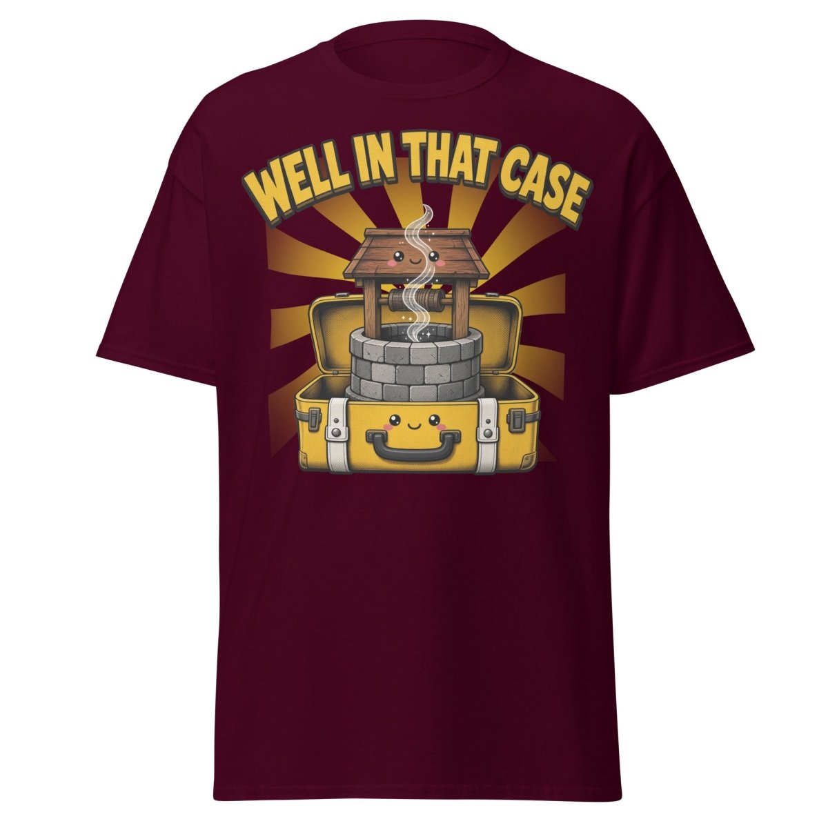 Well In That Case Funny Pun T-Shirt | Cute Well Tee - Maroon - TeeRipple