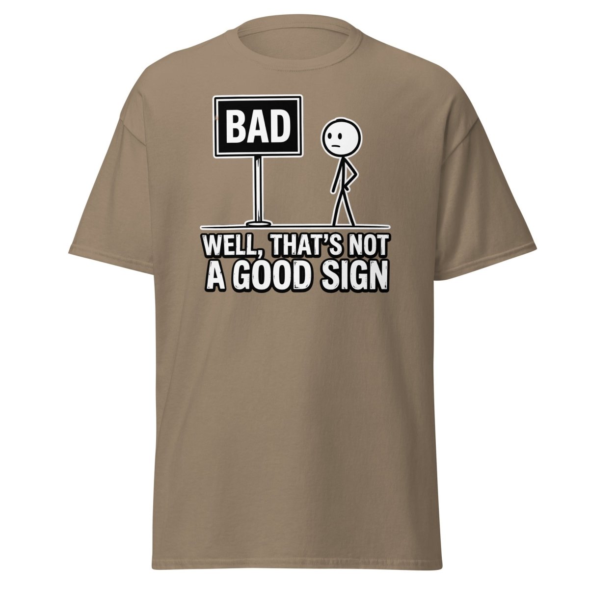 Well That's Not a Good Sign T-Shirt – Funny Bad Sign Pun - Brown Savana - TeeRipple