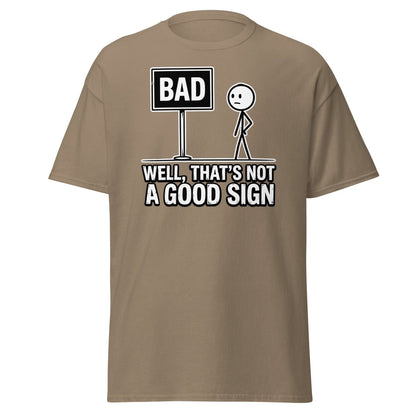 Well That's Not a Good Sign T-Shirt – Funny Bad Sign Pun - Brown Savana - TeeRipple