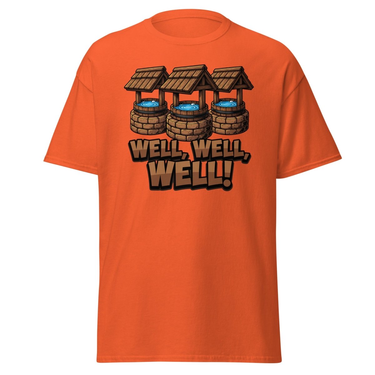 Well Well Well! Funny Pun T-Shirt - Well Pun Graphic Tee - Orange - TeeRipple