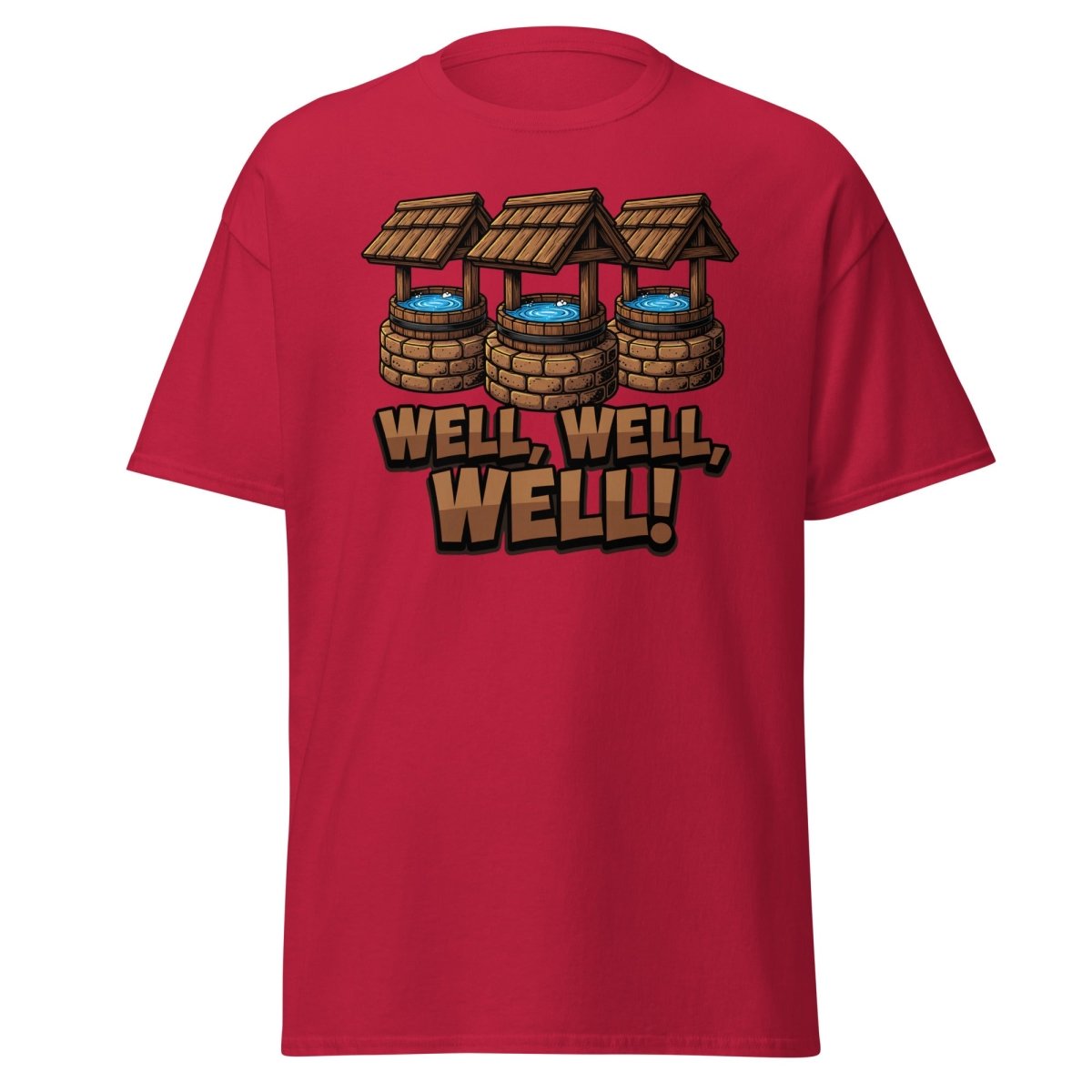 Well Well Well! Funny Pun T-Shirt - Well Pun Graphic Tee - Cardinal - TeeRipple