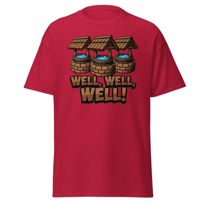 Well Well Well! Funny Pun T-Shirt - Well Pun Graphic Tee - Cardinal - TeeRipple