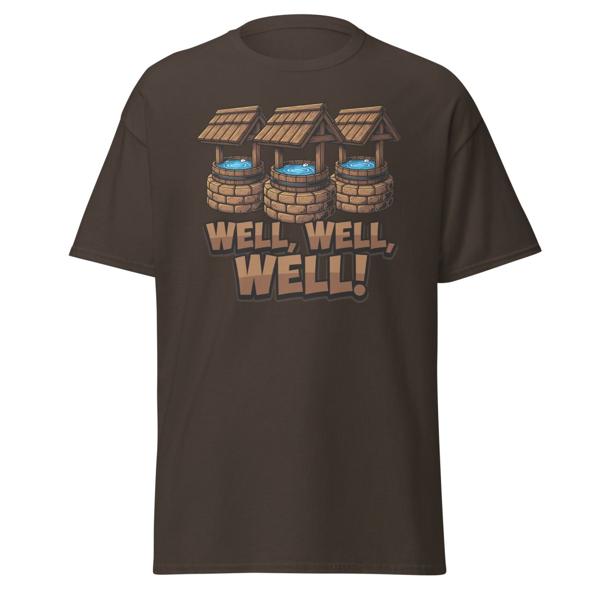 Well Well Well! Funny Pun T-Shirt - Well Pun Graphic Tee - Dark Chocolate - TeeRipple