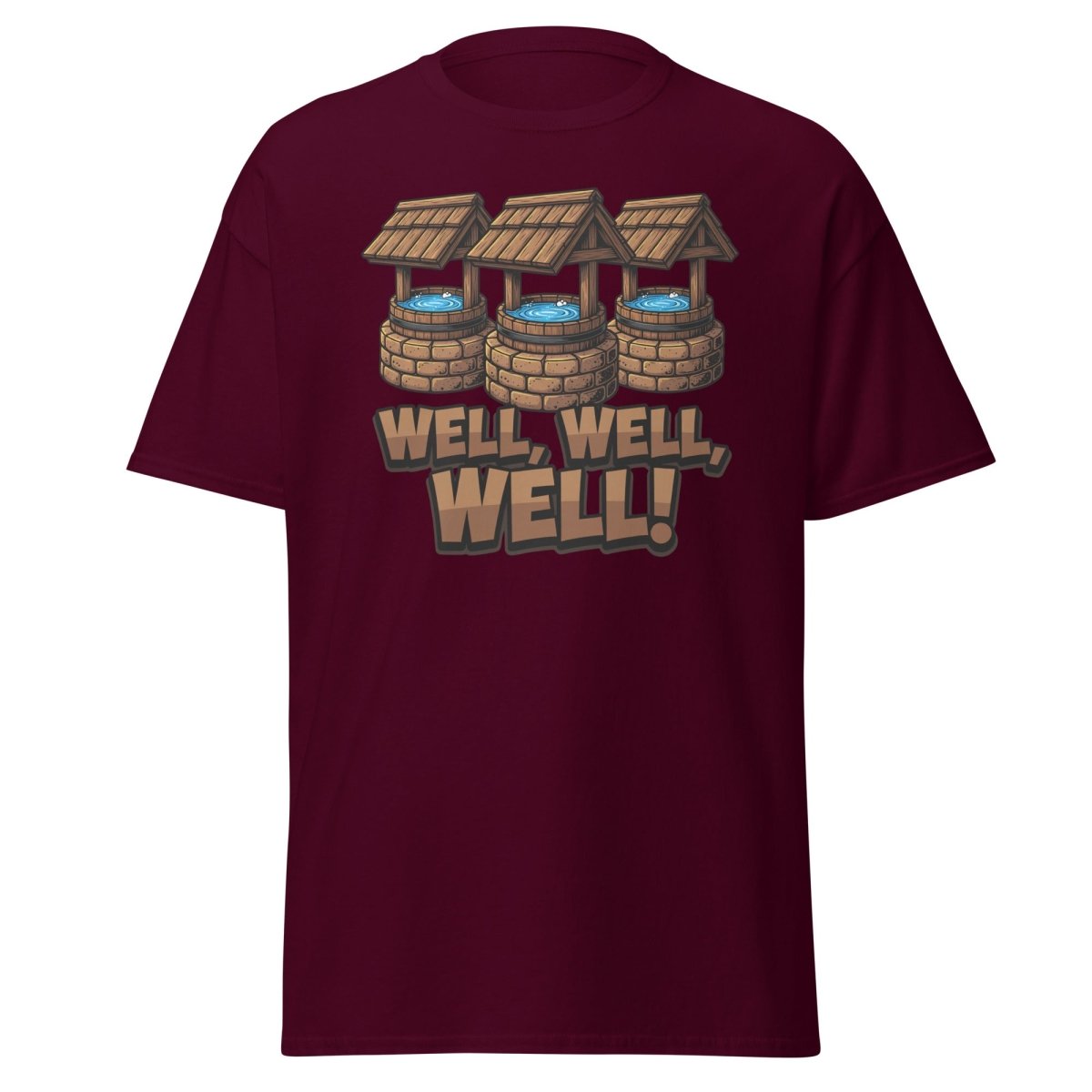 Well Well Well! Funny Pun T-Shirt - Well Pun Graphic Tee - Maroon - TeeRipple