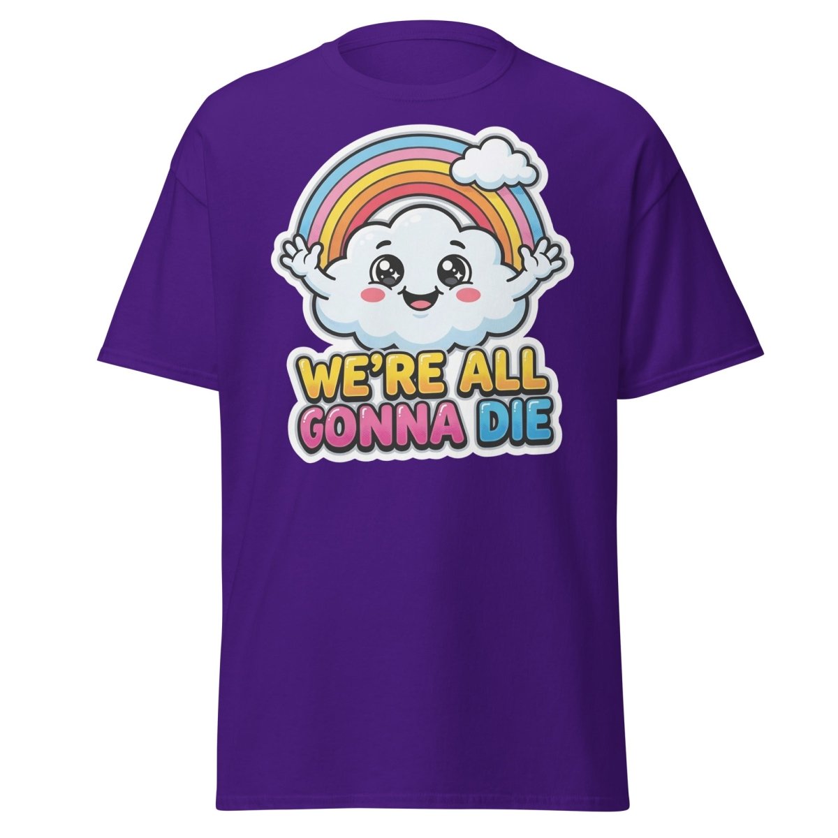 We're All Gonna Die Funny Rainbow Cloud T-Shirt - Purple - TeeRipple