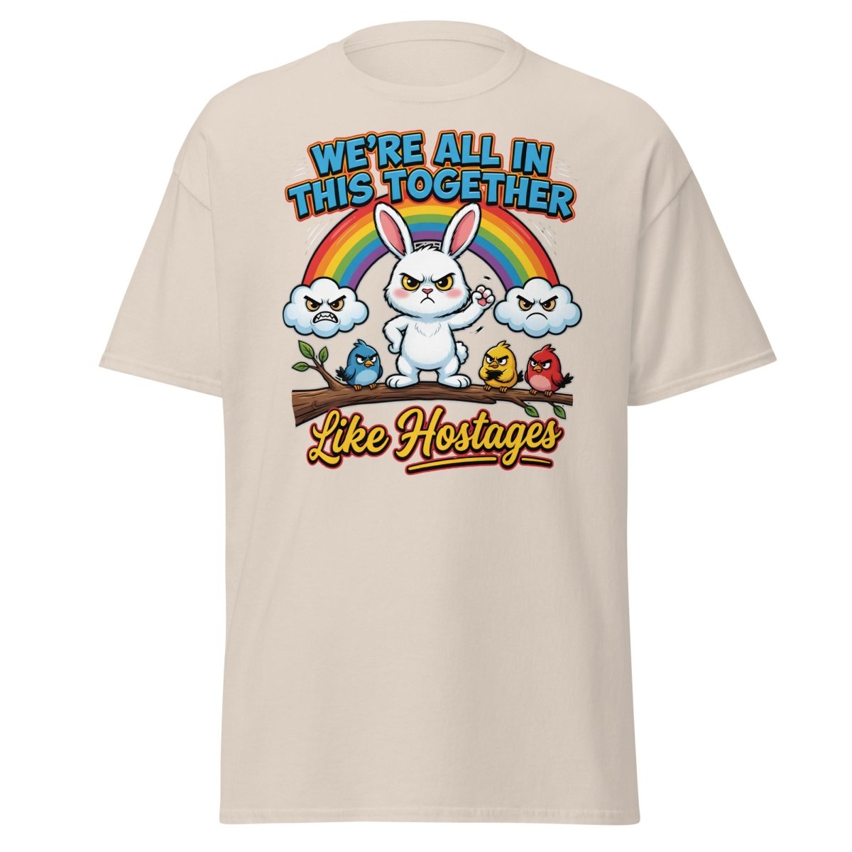 We're All In This Together Like Hostages Funny T-Shirt - Natural - TeeRipple