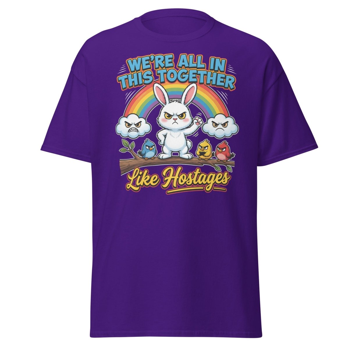 We're All In This Together Like Hostages Funny T-Shirt - Purple - TeeRipple