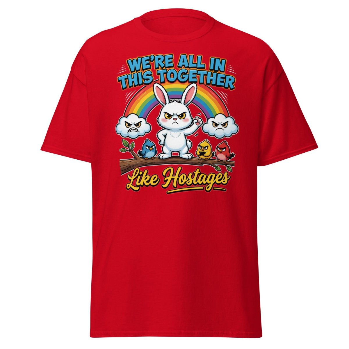 We're All In This Together Like Hostages Funny T-Shirt - Red - TeeRipple