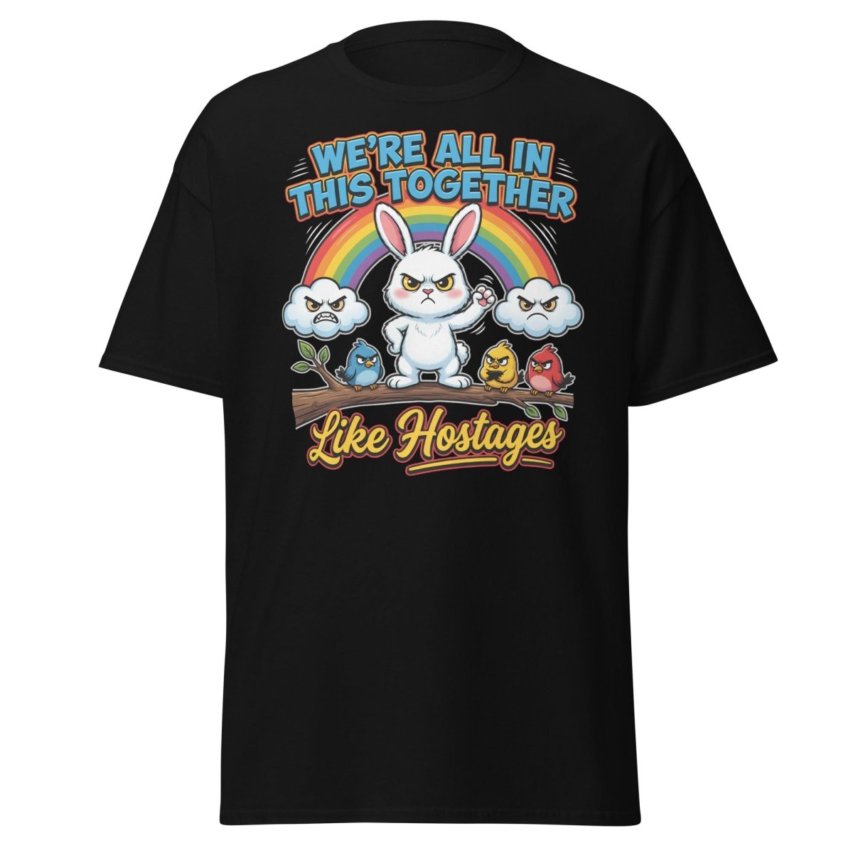 We're All In This Together Like Hostages Funny T-Shirt - Black - TeeRipple
