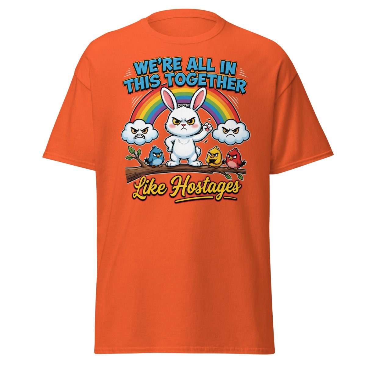 We're All In This Together Like Hostages Funny T-Shirt - Orange - TeeRipple