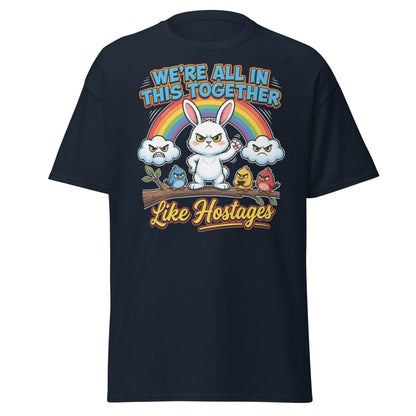 We're All In This Together Like Hostages Funny T-Shirt - Navy - TeeRipple