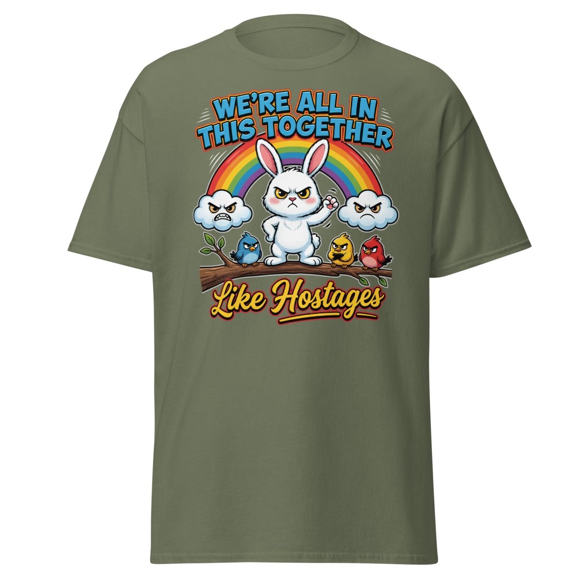 We're All In This Together Like Hostages Funny T-Shirt - Military Green - TeeRipple