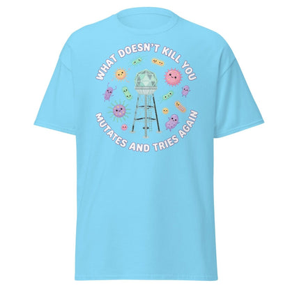 What Doesn't Kill You Mutates & Tries Again T-Shirt - Sky - TeeRipple