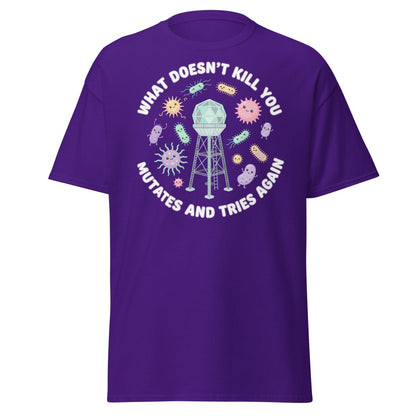 What Doesn't Kill You Mutates & Tries Again T-Shirt - Purple - TeeRipple