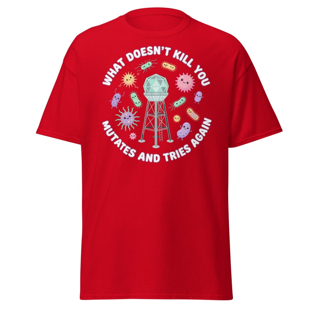 What Doesn't Kill You Mutates & Tries Again T-Shirt - Red - TeeRipple