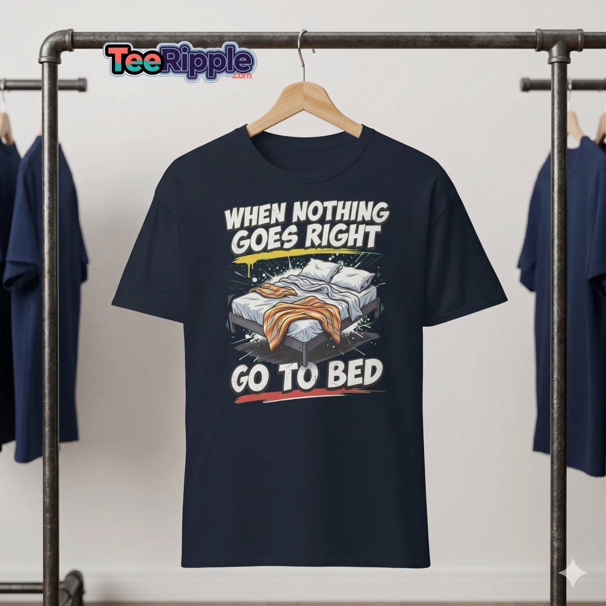 When Nothing Goes Right Go To Bed T-Shirt – Funny Relatable Tee - Maroon - TeeRipple