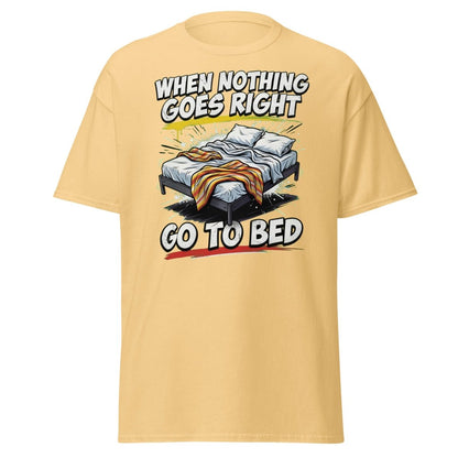 When Nothing Goes Right Go To Bed T-Shirt – Funny Relatable Tee - Yellow Haze - TeeRipple