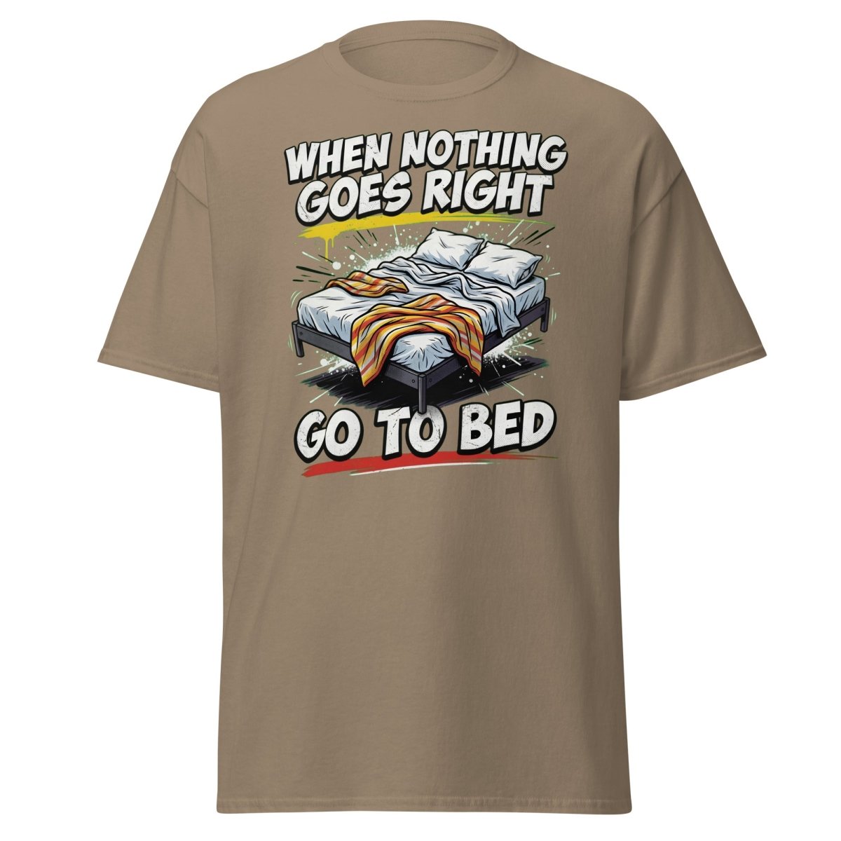 When Nothing Goes Right Go To Bed T-Shirt – Funny Relatable Tee - Brown Savana - TeeRipple