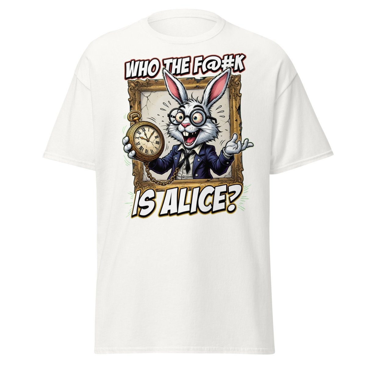 "Who The F@K Is Alice White Rabbit T-Shirt Funny Tee" - White - TeeRipple