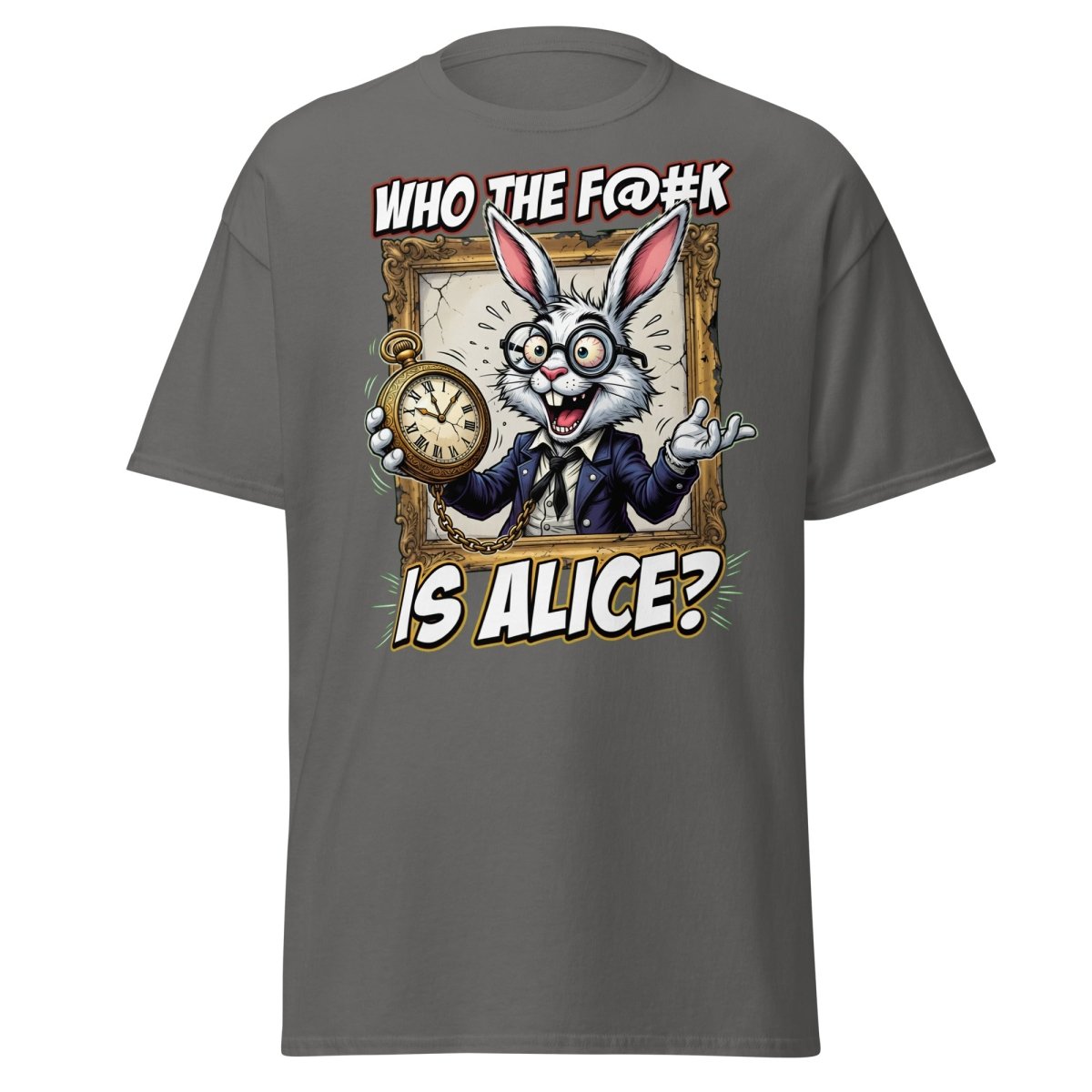 "Who The F@K Is Alice White Rabbit T-Shirt Funny Tee" - Charcoal - TeeRipple
