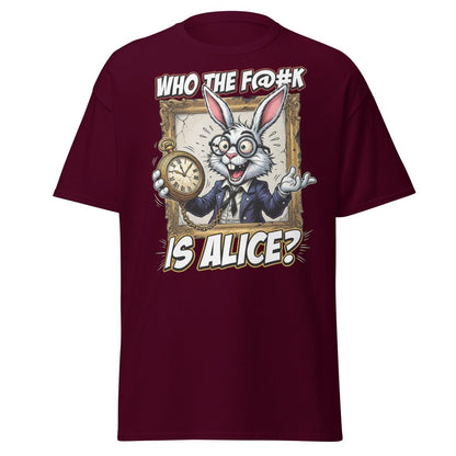 "Who The F@K Is Alice White Rabbit T-Shirt Funny Tee" - Maroon - TeeRipple