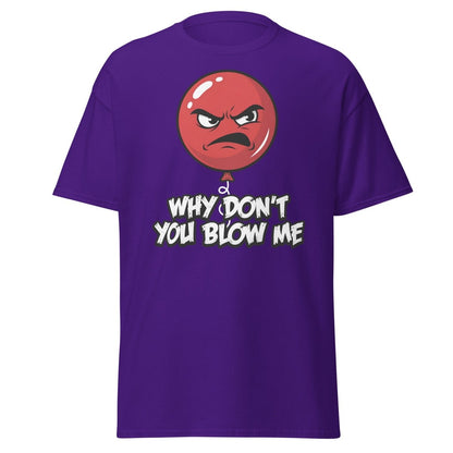 Why Don't You Blow Me Balloon T-Shirt - Funny Adult Humor - Purple - TeeRipple