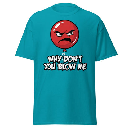 Why Don't You Blow Me Balloon T-Shirt - Funny Adult Humor - Tropical Blue - TeeRipple