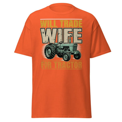 Will Trade Wife for Tractor Funny Farmer T-Shirt - Orange - TeeRipple