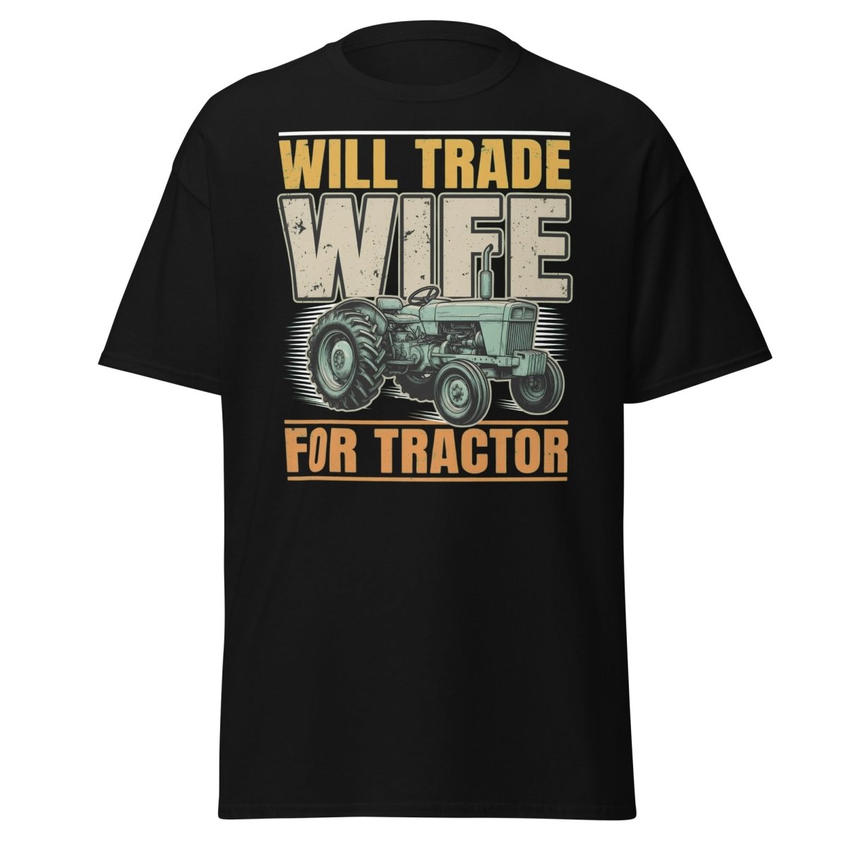Will Trade Wife for Tractor Funny Farmer T-Shirt - Black - TeeRipple
