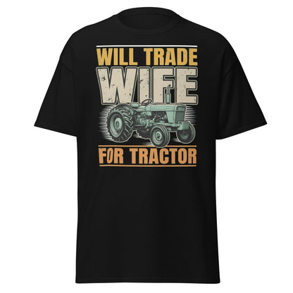 Will Trade Wife for Tractor Funny Farmer T-Shirt - Black - TeeRipple
