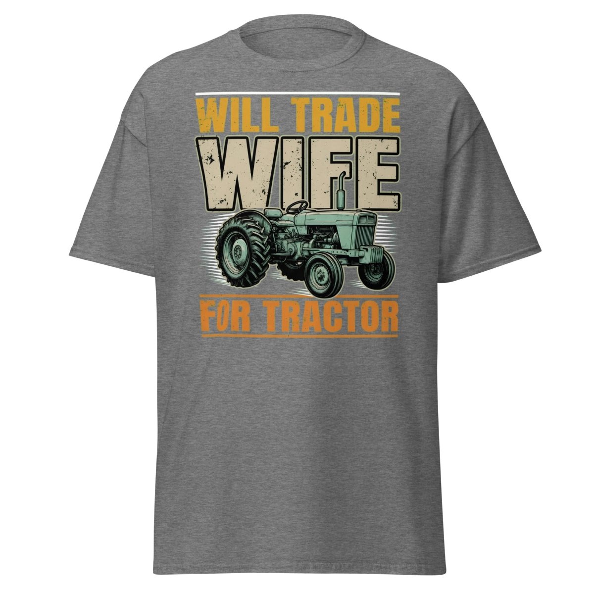 Will Trade Wife for Tractor Funny Farmer T-Shirt - Graphite Heather - TeeRipple