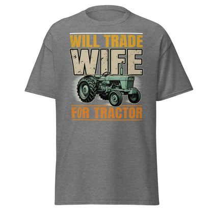 Will Trade Wife for Tractor Funny Farmer T-Shirt - Graphite Heather - TeeRipple