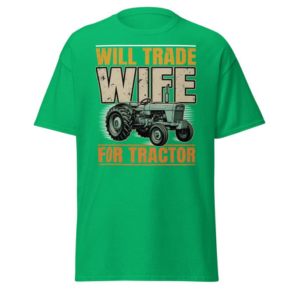 Will Trade Wife for Tractor Funny Farmer T-Shirt - Irish Green - TeeRipple