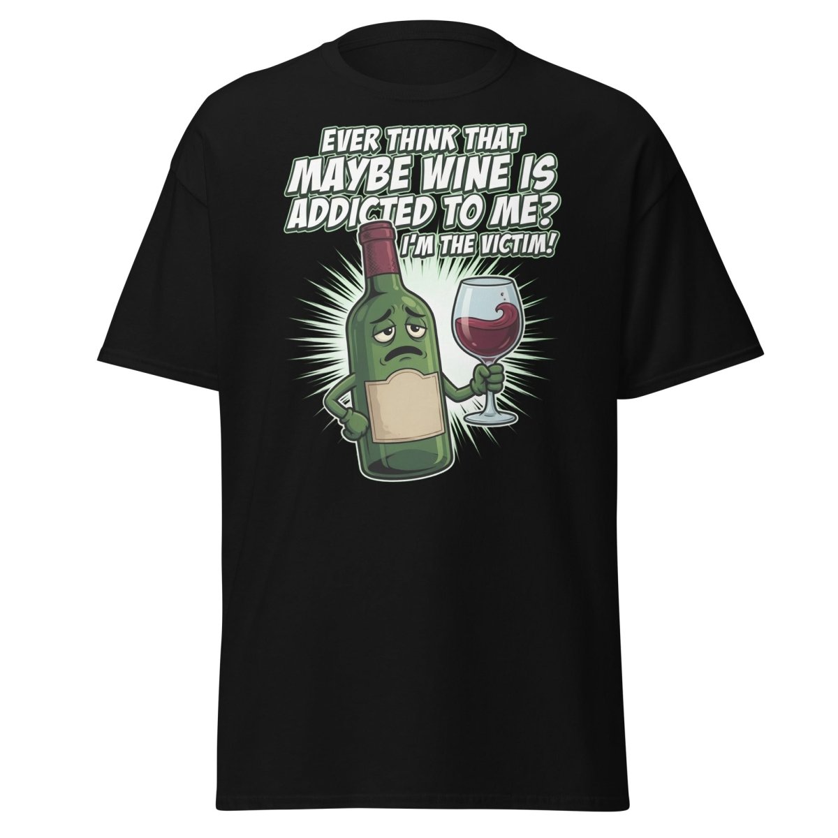 Wine Addicted to Me Funny Victim T-Shirt | Humorous Wine Tee - Black - TeeRipple